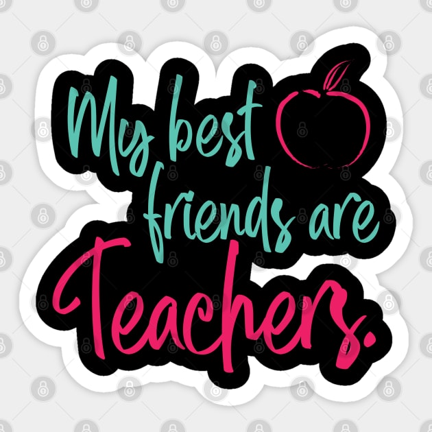 My Best Friends are Teachers Sticker by Mi Bonita Designs